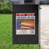 I Got That Dog In Me Garden Flag Keep 150 Dank Meme Hot Dog Combo - Wonder Print Shop