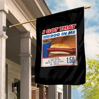 I Got That Dog In Me Garden Flag Keep 150 Dank Meme Hot Dog Combo - Wonder Print Shop