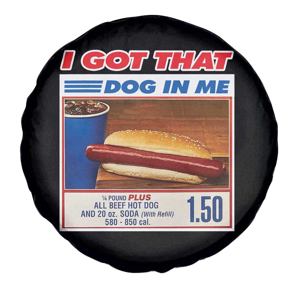 I Got That Dog In Me Spare Tire Cover Keep 150 Dank Meme Hot Dog Combo - Wonder Print Shop
