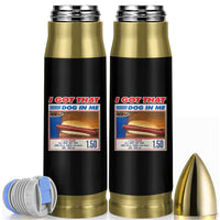 I Got That Dog In Me Bullet Tumbler Keep 150 Dank Meme Hot Dog Combo - Wonder Print Shop