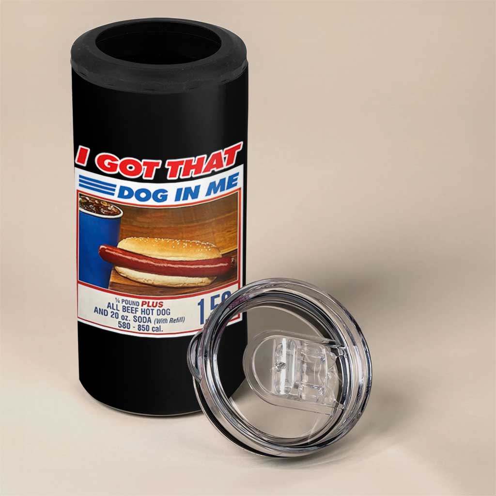 I Got That Dog In Me 4 in 1 Can Cooler Tumbler Keep 150 Dank Meme Hot Dog Combo - Wonder Print Shop