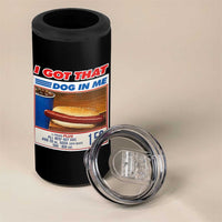 I Got That Dog In Me 4 in 1 Can Cooler Tumbler Keep 150 Dank Meme Hot Dog Combo - Wonder Print Shop