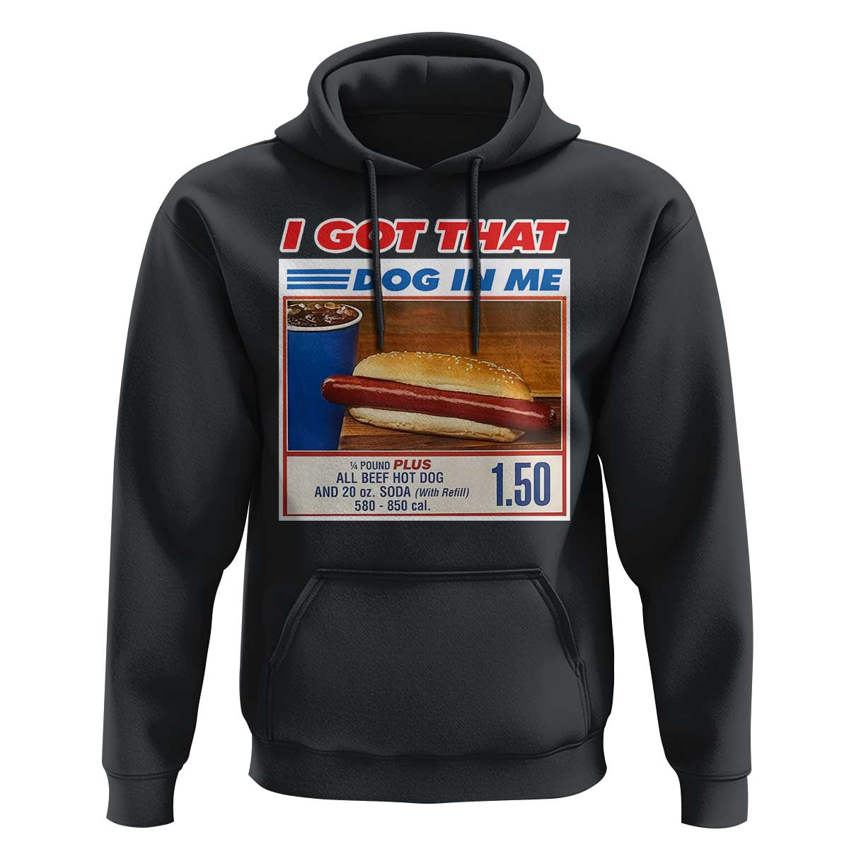 I Got That Dog In Me Hoodie Keep 150 Dank Meme Hot Dog Combo - Wonder Print Shop
