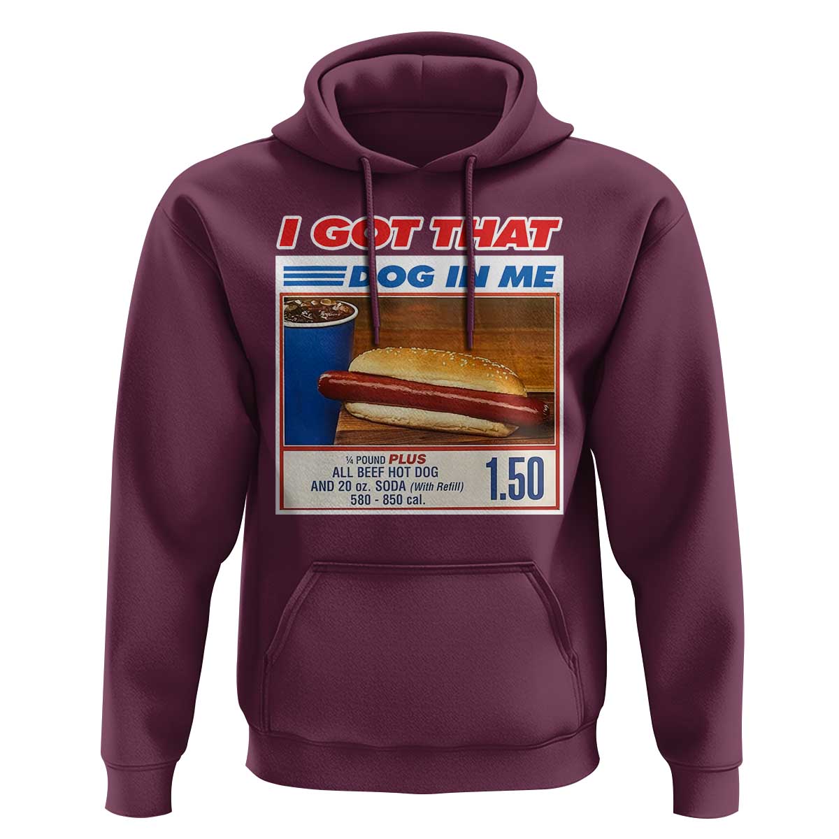 I Got That Dog In Me Hoodie Keep 150 Dank Meme Hot Dog Combo - Wonder Print Shop
