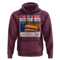 I Got That Dog In Me Hoodie Keep 150 Dank Meme Hot Dog Combo - Wonder Print Shop