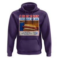 I Got That Dog In Me Hoodie Keep 150 Dank Meme Hot Dog Combo - Wonder Print Shop