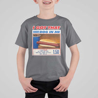 I Got That Dog In Me T Shirt For Kid Keep 150 Dank Meme Hot Dog Combo - Wonder Print Shop