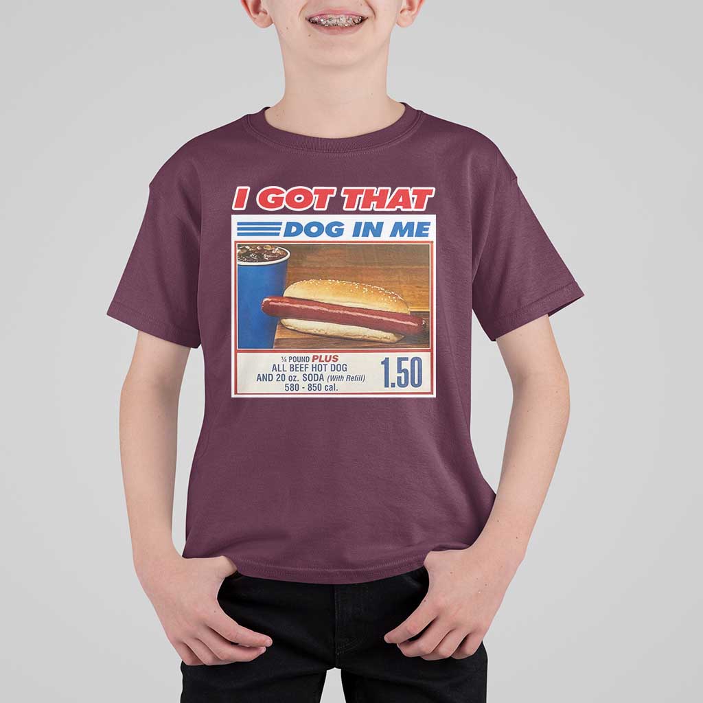I Got That Dog In Me T Shirt For Kid Keep 150 Dank Meme Hot Dog Combo - Wonder Print Shop