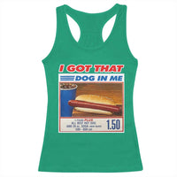 I Got That Dog In Me Racerback Tank Top Keep 150 Dank Meme Hot Dog Combo - Wonder Print Shop