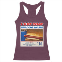 I Got That Dog In Me Racerback Tank Top Keep 150 Dank Meme Hot Dog Combo - Wonder Print Shop