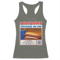 I Got That Dog In Me Racerback Tank Top Keep 150 Dank Meme Hot Dog Combo - Wonder Print Shop