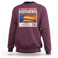 I Got That Dog In Me Sweatshirt Keep 150 Dank Meme Hot Dog Combo - Wonder Print Shop