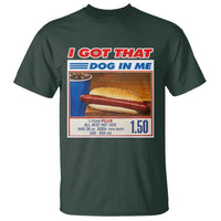 I Got That Dog In Me T Shirt Keep 150 Dank Meme Hot Dog Combo - Wonder Print Shop