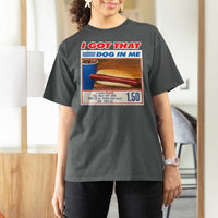 I Got That Dog In Me T Shirt For Women Keep 150 Dank Meme Hot Dog Combo - Wonder Print Shop