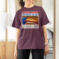 I Got That Dog In Me T Shirt For Women Keep 150 Dank Meme Hot Dog Combo - Wonder Print Shop