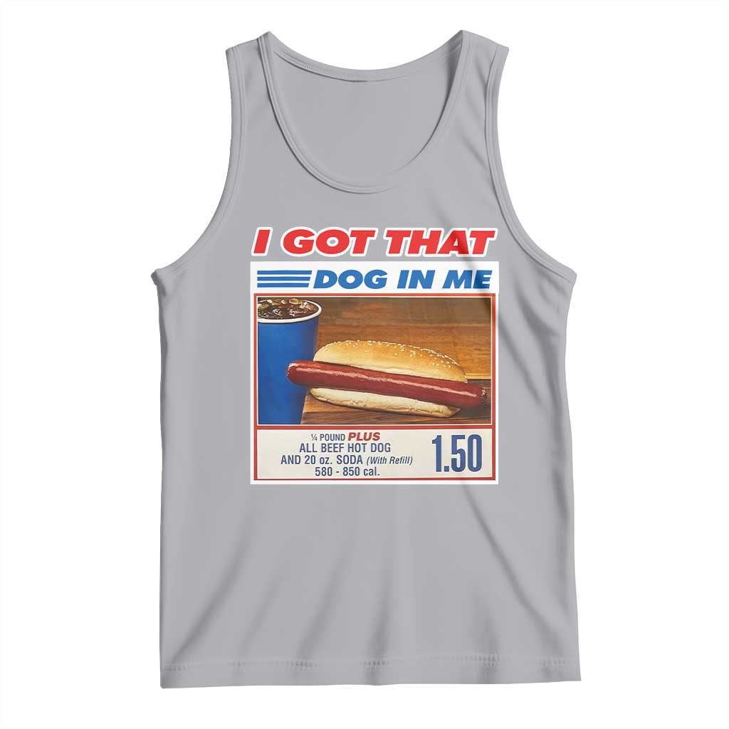 I Got That Dog In Me Tank Top Keep 150 Dank Meme Hot Dog Combo - Wonder Print Shop