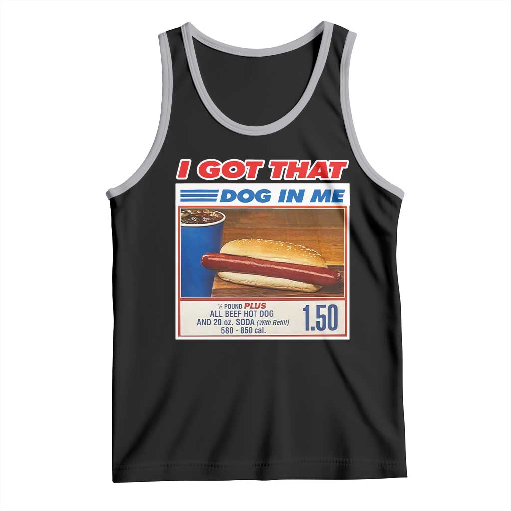 I Got That Dog In Me Tank Top Keep 150 Dank Meme Hot Dog Combo - Wonder Print Shop