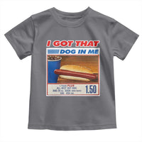 I Got That Dog In Me Toddler T Shirt Keep 150 Dank Meme Hot Dog Combo - Wonder Print Shop