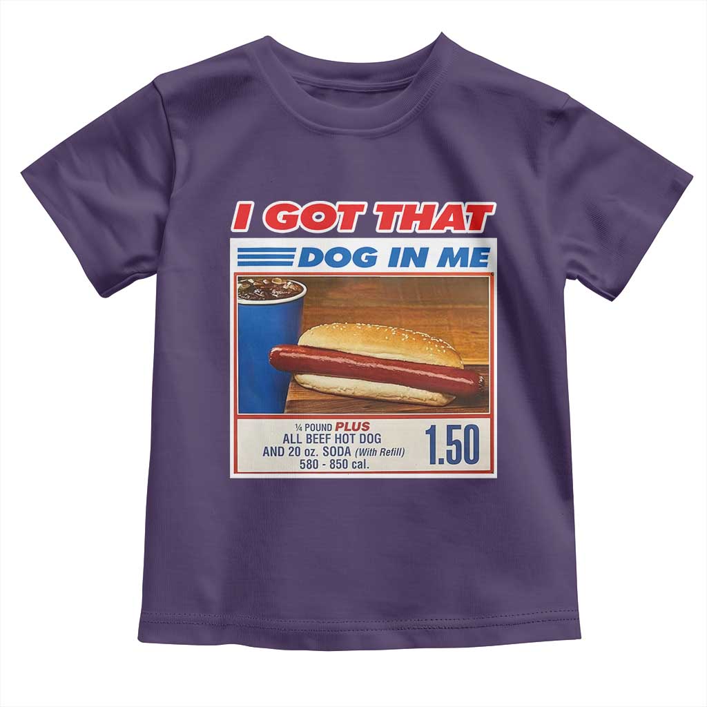 I Got That Dog In Me Toddler T Shirt Keep 150 Dank Meme Hot Dog Combo - Wonder Print Shop