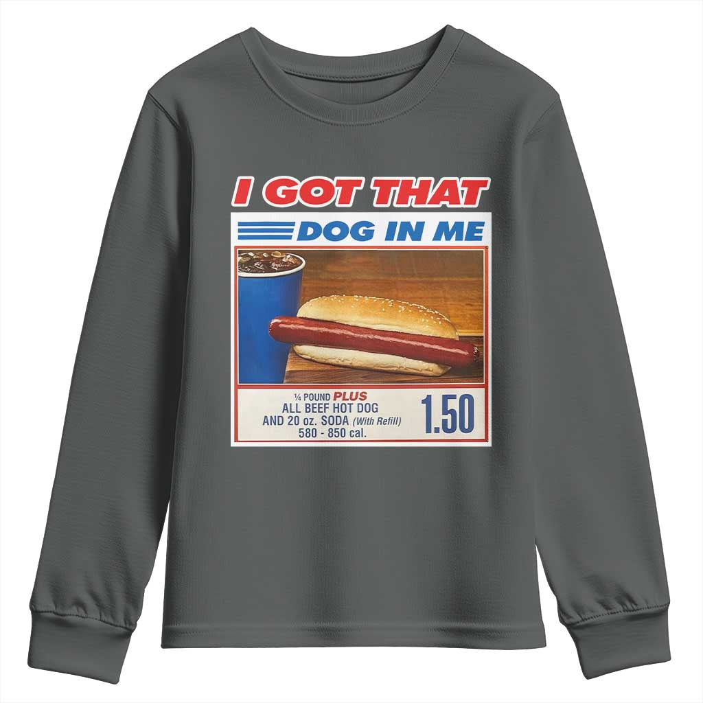 I Got That Dog In Me Youth Sweatshirt Keep 150 Dank Meme Hot Dog Combo - Wonder Print Shop