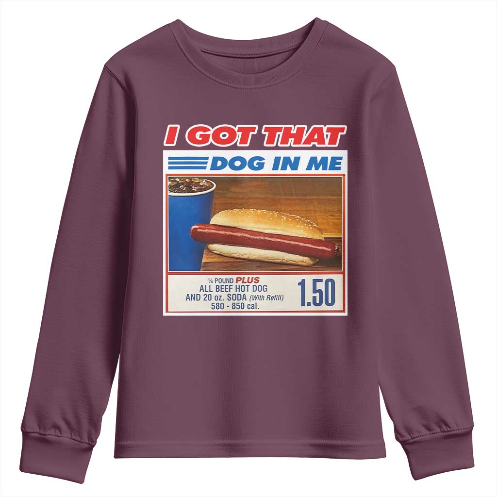 I Got That Dog In Me Youth Sweatshirt Keep 150 Dank Meme Hot Dog Combo - Wonder Print Shop