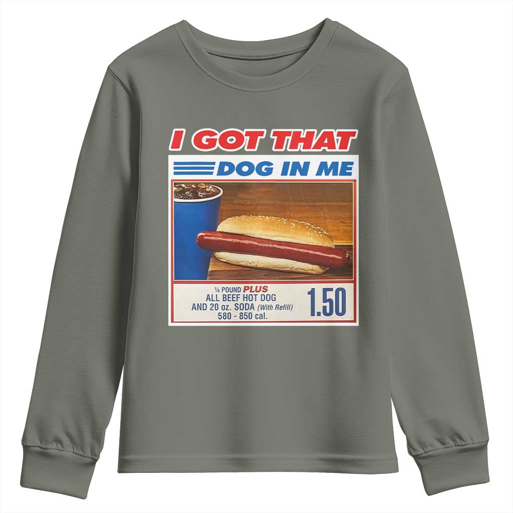 I Got That Dog In Me Youth Sweatshirt Keep 150 Dank Meme Hot Dog Combo - Wonder Print Shop
