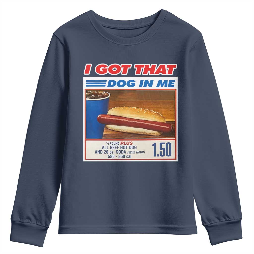 I Got That Dog In Me Youth Sweatshirt Keep 150 Dank Meme Hot Dog Combo - Wonder Print Shop