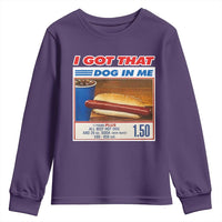 I Got That Dog In Me Youth Sweatshirt Keep 150 Dank Meme Hot Dog Combo - Wonder Print Shop
