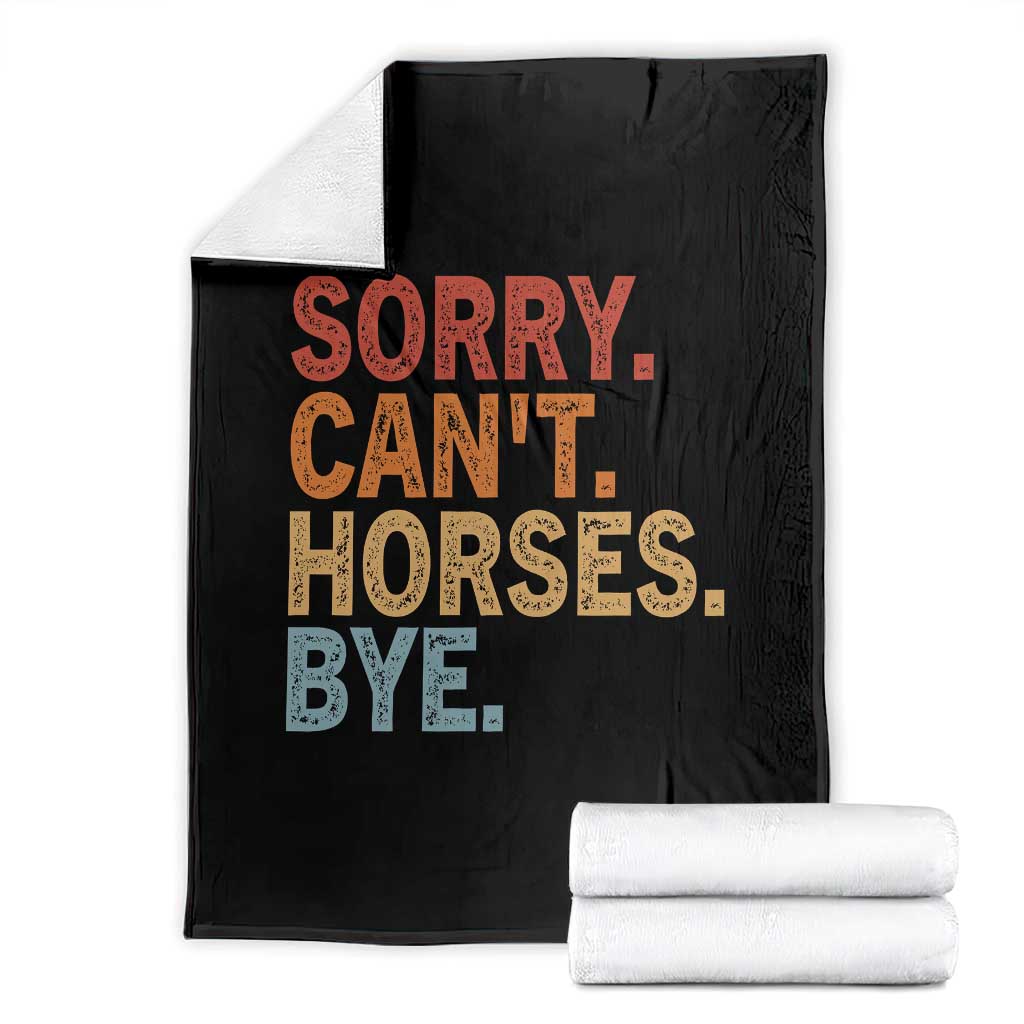 Sorry Cant Horses Bye Throw Blanket Fun Horse Lover Humor - Wonder Print Shop