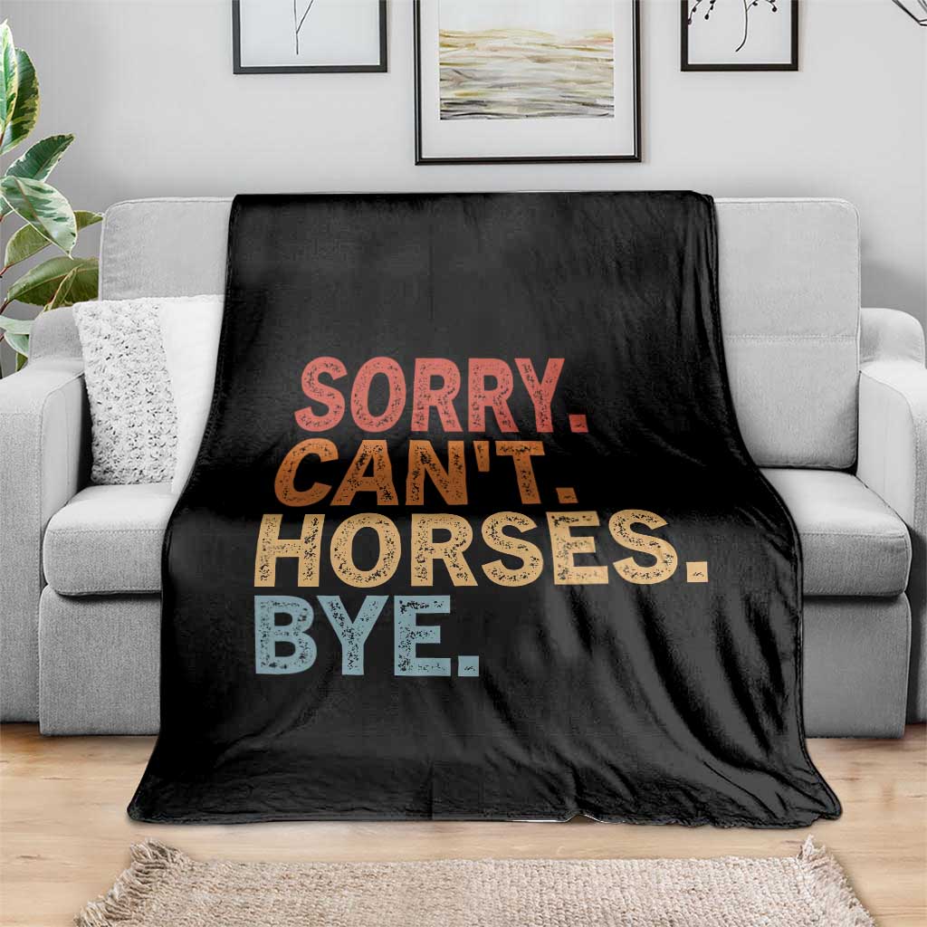 Sorry Cant Horses Bye Throw Blanket Fun Horse Lover Humor - Wonder Print Shop