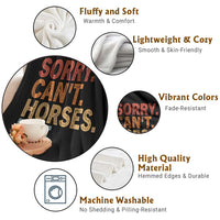 Sorry Cant Horses Bye Throw Blanket Fun Horse Lover Humor - Wonder Print Shop