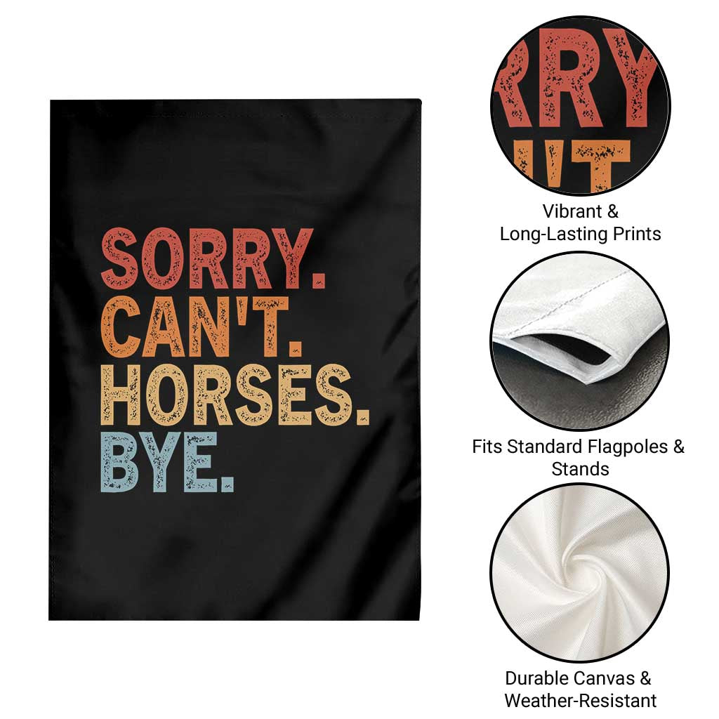 Sorry Cant Horses Bye Garden Flag Fun Horse Lover Humor - Wonder Print Shop