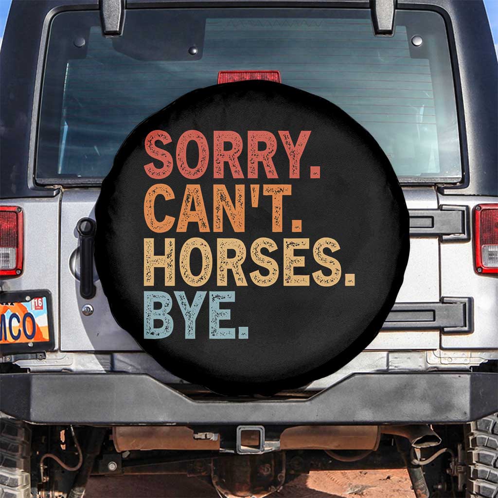 Sorry Cant Horses Bye Spare Tire Cover Fun Horse Lover Humor - Wonder Print Shop