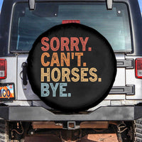 Sorry Cant Horses Bye Spare Tire Cover Fun Horse Lover Humor - Wonder Print Shop