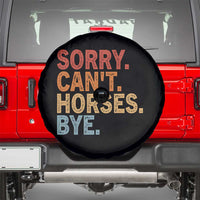Sorry Cant Horses Bye Spare Tire Cover Fun Horse Lover Humor - Wonder Print Shop