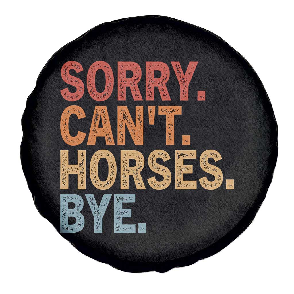 Sorry Cant Horses Bye Spare Tire Cover Fun Horse Lover Humor - Wonder Print Shop