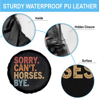 Sorry Cant Horses Bye Spare Tire Cover Fun Horse Lover Humor - Wonder Print Shop