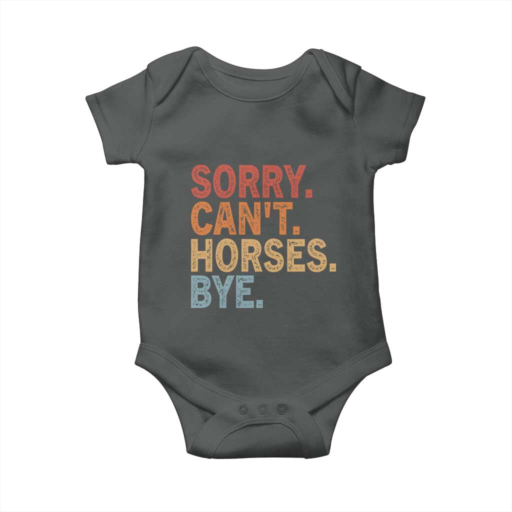 Sorry Cant Horses Bye Baby Onesie Fun Horse Lover Humor - Wonder Print Shop