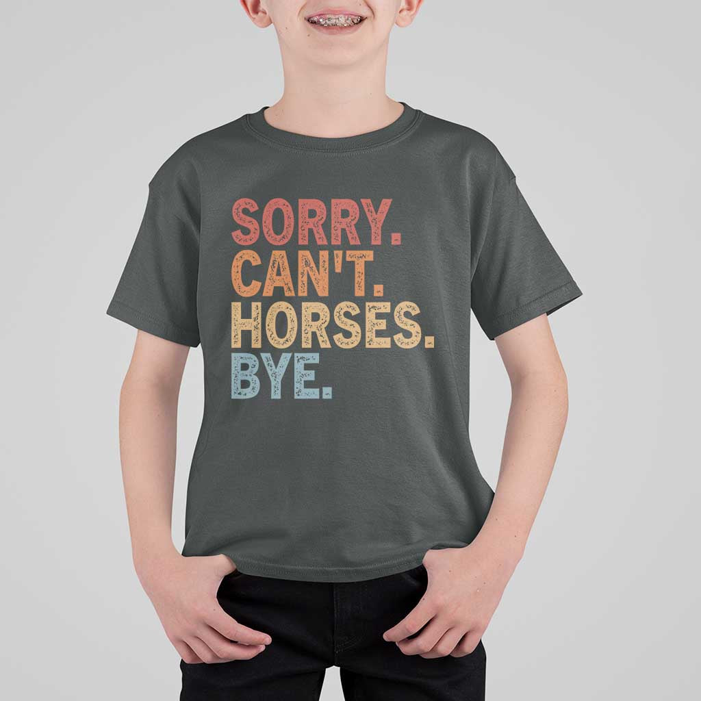 Sorry Cant Horses Bye T Shirt For Kid Fun Horse Lover Humor - Wonder Print Shop