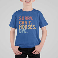 Sorry Cant Horses Bye T Shirt For Kid Fun Horse Lover Humor - Wonder Print Shop