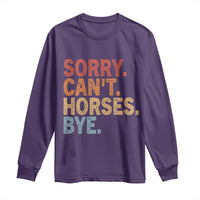 Sorry Cant Horses Bye Long Sleeve Shirt Fun Horse Lover Humor - Wonder Print Shop