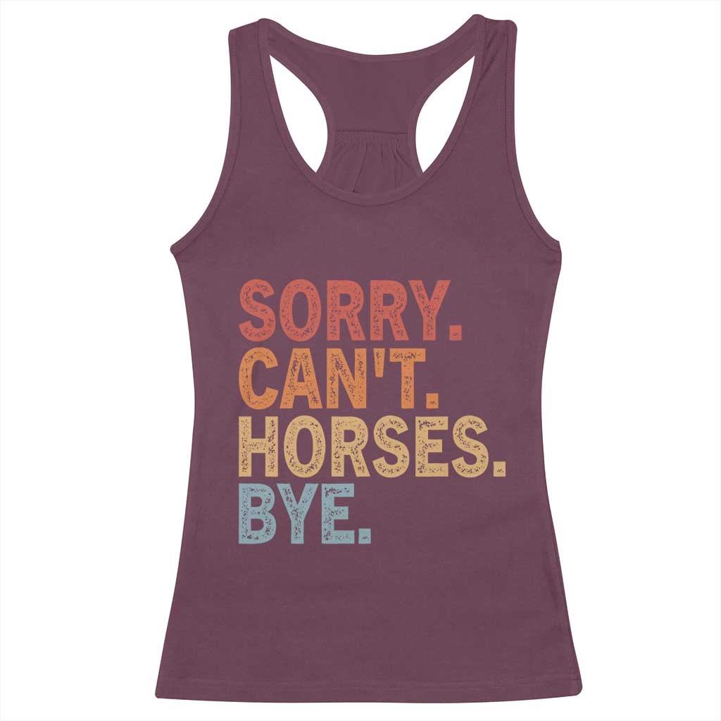 Sorry Cant Horses Bye Racerback Tank Top Fun Horse Lover Humor - Wonder Print Shop