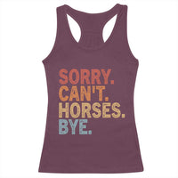 Sorry Cant Horses Bye Racerback Tank Top Fun Horse Lover Humor - Wonder Print Shop