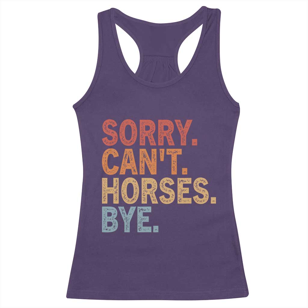 Sorry Cant Horses Bye Racerback Tank Top Fun Horse Lover Humor - Wonder Print Shop