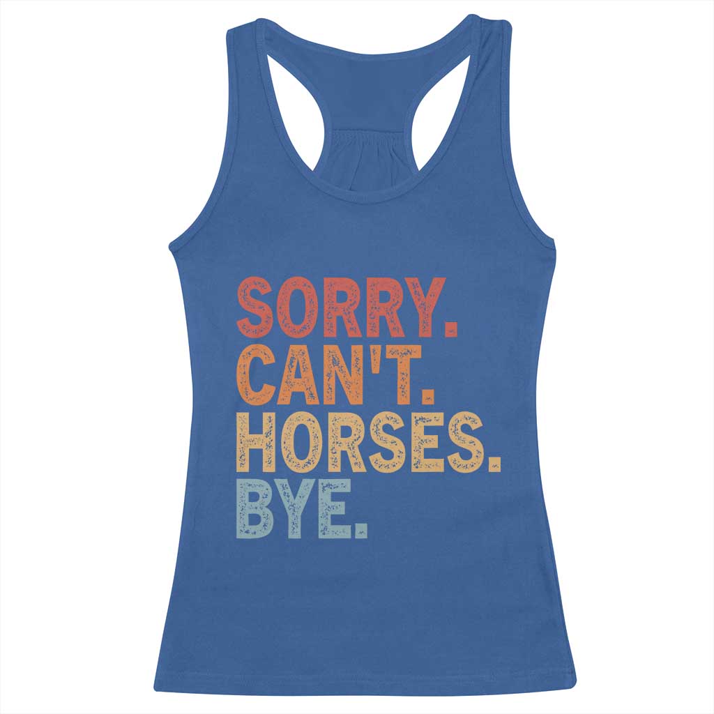 Sorry Cant Horses Bye Racerback Tank Top Fun Horse Lover Humor - Wonder Print Shop