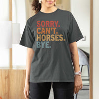 Sorry Cant Horses Bye T Shirt For Women Fun Horse Lover Humor - Wonder Print Shop
