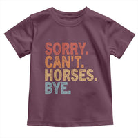 Sorry Cant Horses Bye Toddler T Shirt Fun Horse Lover Humor - Wonder Print Shop