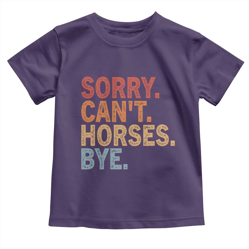 Sorry Cant Horses Bye Toddler T Shirt Fun Horse Lover Humor - Wonder Print Shop