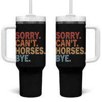 Sorry Cant Horses Bye Tumbler With Handle Fun Horse Lover Humor - Wonder Print Shop