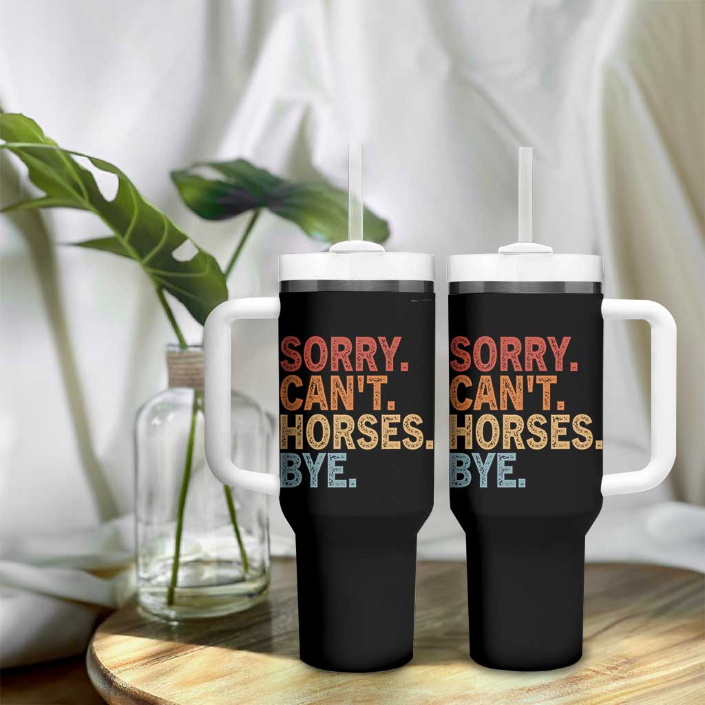Sorry Cant Horses Bye Tumbler With Handle Fun Horse Lover Humor - Wonder Print Shop